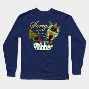 Thinking About Flubber Long Sleeve T-Shirt